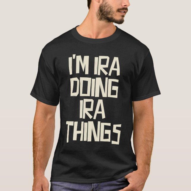 I'm Ira doing Ira things T Shirt (Framsida)