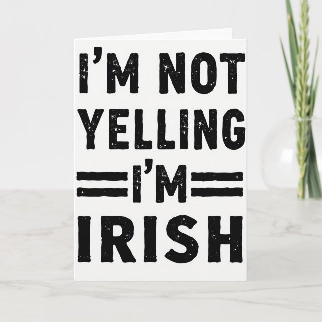 Im Irish Not Yelling Card Kort (Framsida)