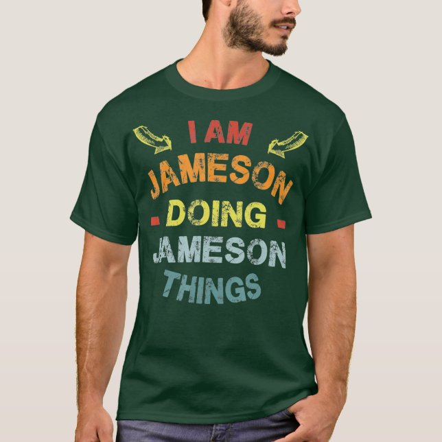 Im Jameson Doing Jameson Things Cool Funny Gift T Shirt (Framsida)