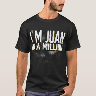 I'm Juan In A Million Spanish Name Pun Funny Cinco T Shirt