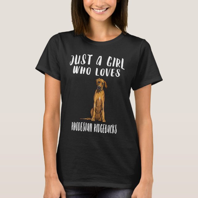 Im Just A Girl Who Loves Rhodesian Ridgebacks Dog T Shirt (Framsida)