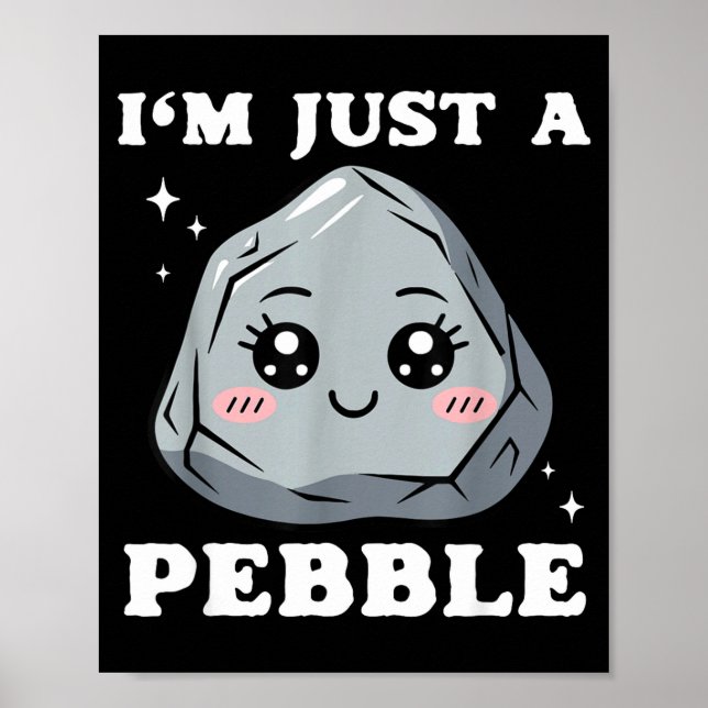 I'm Just A Pebble Cute Kawaii Rock Funny Pun  Poster (Framsidan)