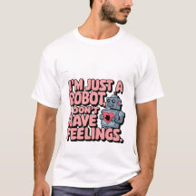 I'm Just a Robot: Retro Robot T-Shirt