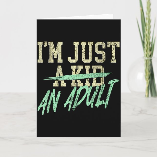 I'm Just An Adult A Kid Funny Adulthood Saying  Kort (Framsida)