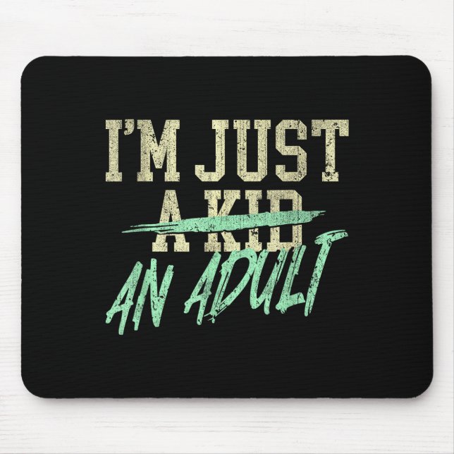 I'm Just An Adult A Kid Funny Adulthood Saying  Musmatta (Framsidan)