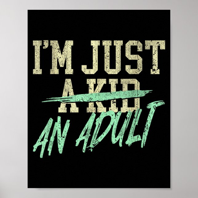 I'm Just An Adult A Kid Funny Adulthood Saying  Poster (Framsidan)