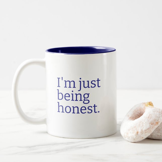 "I'm Just Being Honest" Sarcastic Truth Telling Två-Tonad Mugg (Med munk)