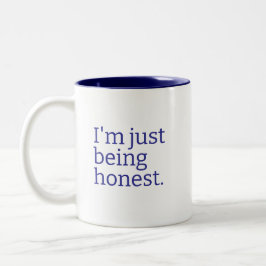 "I'm Just Being Honest" Sarcastic Truth Telling Två-Tonad Mugg