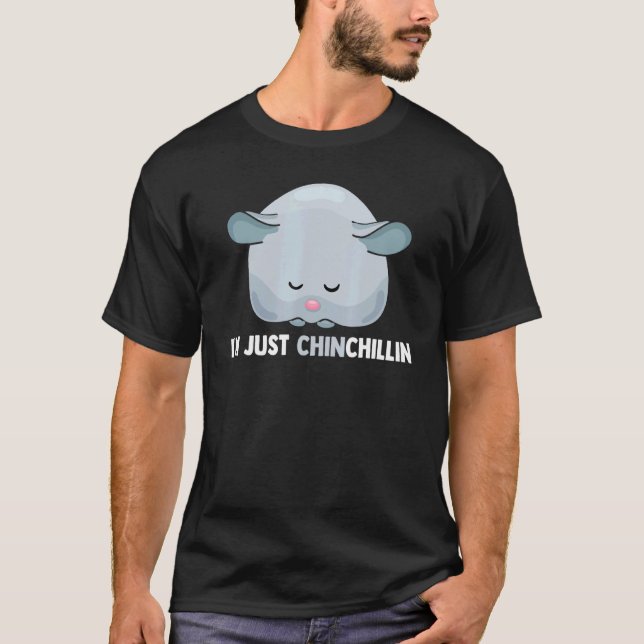 Im Just Chinchillin Chinchilla Pocket Pet Rodent T Shirt (Framsida)