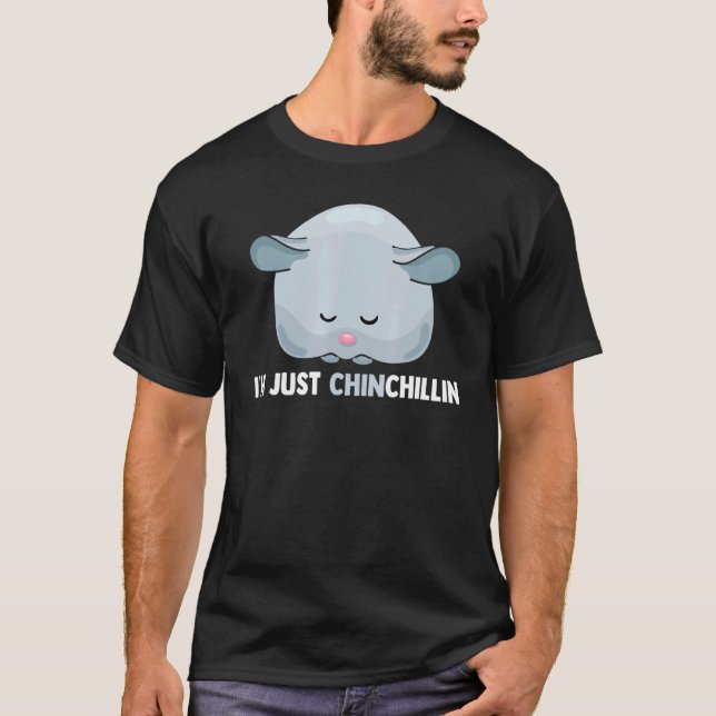 Im Just Chinchillin Chinchilla Pocket Pet Rodent T Shirt (Framsida)