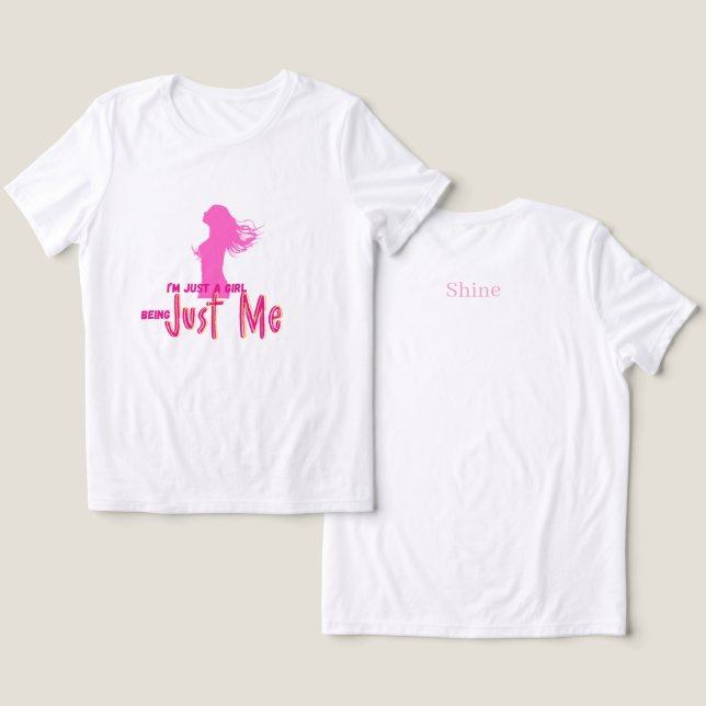 I'm Just Girl T Shirt (Design fram och bak)