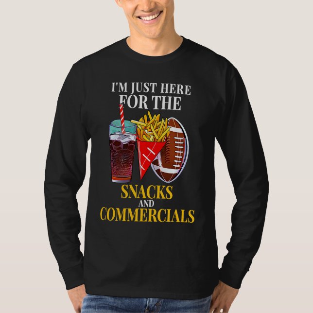 Im Just Here For Snacks And Commercial Football Su T Shirt (Framsida)
