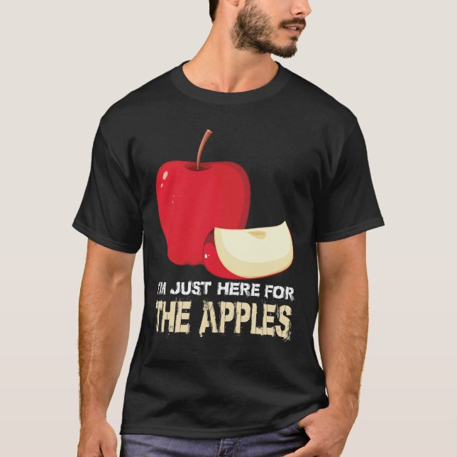 Im Just Here For The Apples T-Shirt (Framsida)