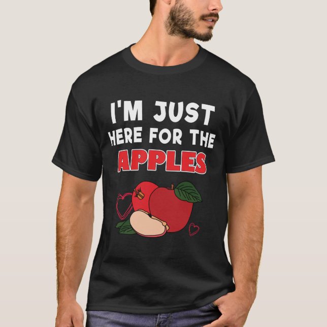 Im Just Here For The Apples T-Shirt (Framsida)