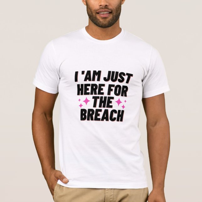 I'm Just Here For The Breach - Whale Watching T Shirt (Framsida)