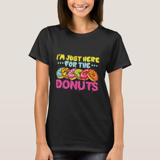 I'm just here for the Donuts T Shirt (Framsida)
