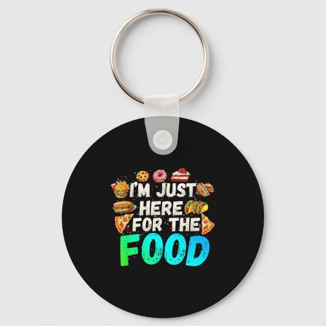 I'm Just Here For The Food Funny Foodie Humor Snac Nyckelring (Framsida)
