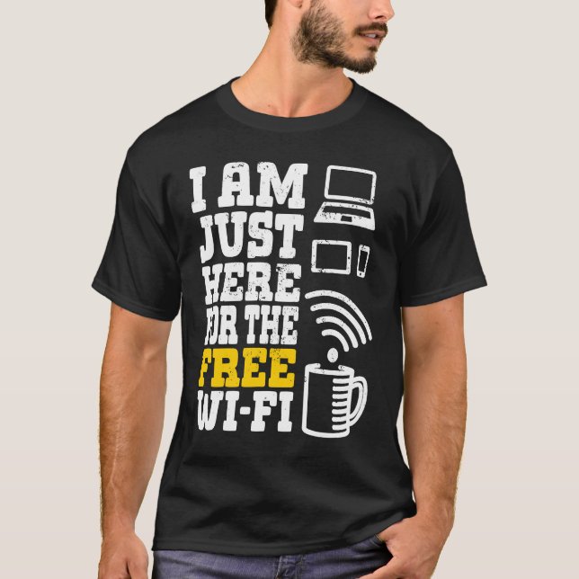 I'm Just Here For The Free Wi fi Wifi  1 T Shirt (Framsida)