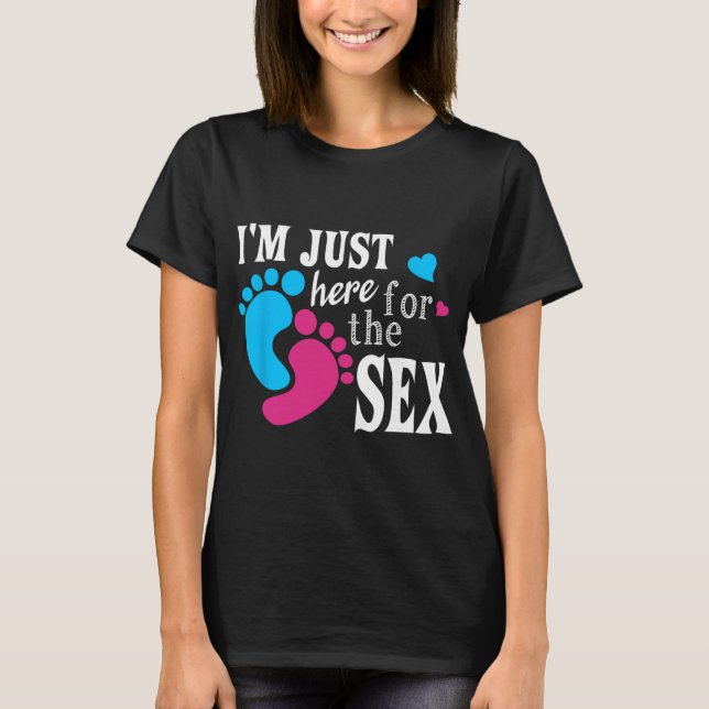 Im Just Here For The Funny Gender Reveal Party  T Shirt (Framsida)