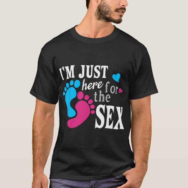 Im Just Here For The Funny Gender Reveal Party  T Shirt (Framsida)
