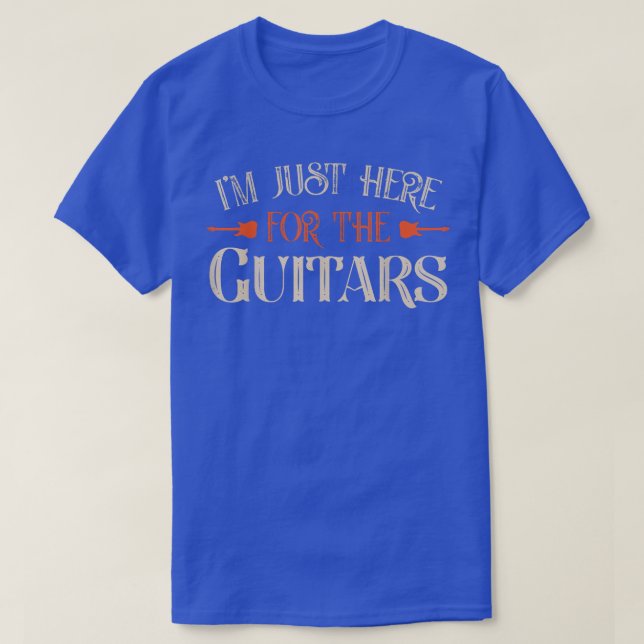I'm Just Here For The Guitars Guitar Lover Guitari T Shirt (Design framsida)
