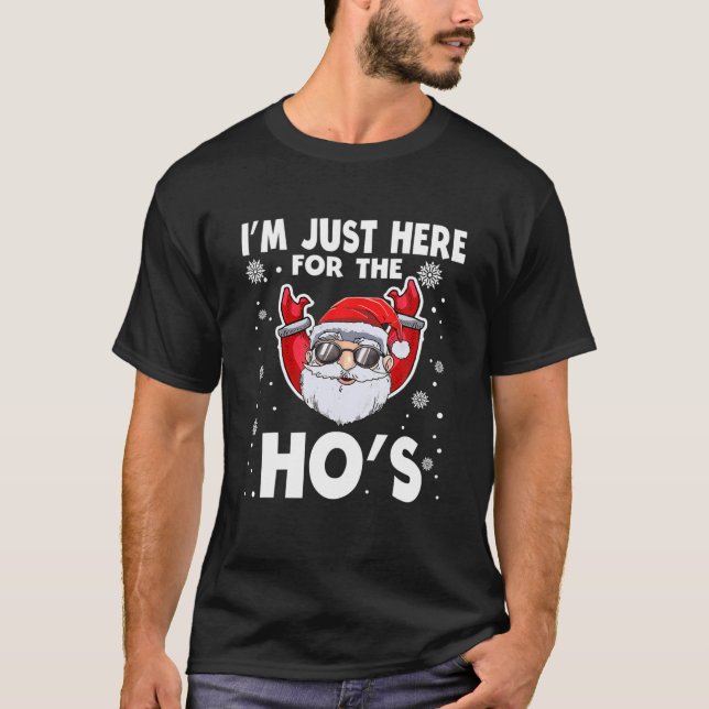 I'm Just Here For The Ho's Funny Christmas Santa T Shirt (Framsida)