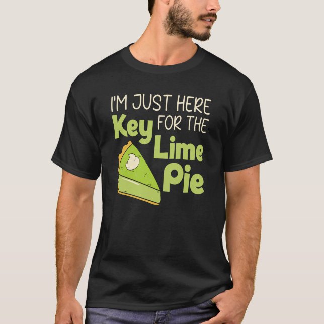 I'm Just Here For The Key Lime Pie Florida Dessert T Shirt (Framsida)