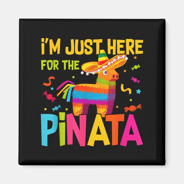 I'm Just Here For The Nata Funny Mexican Party  Magnet (Framsidan)