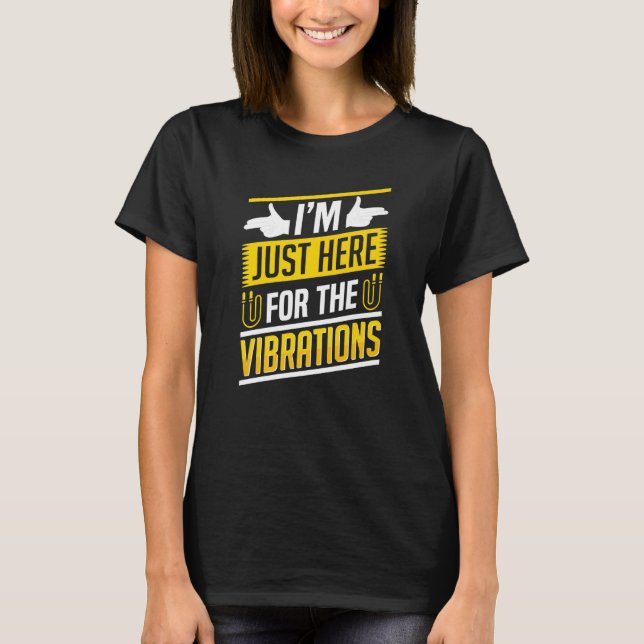 Im Just Here For The Vibrations Sign Language Deaf T Shirt (Framsida)
