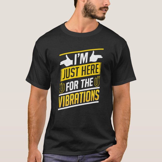 Im Just Here For The Vibrations Sign Language Deaf T Shirt (Framsida)
