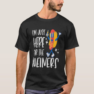 I'M Just Here For The Wieners Fourth Of July T Shirt