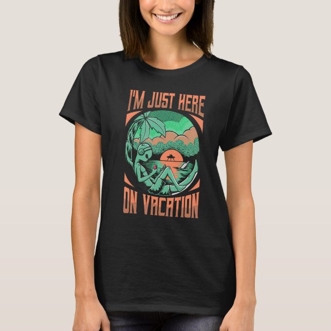 I'm Just Here On Vacation  Extraterrestrial Alien  T Shirt (Framsida)