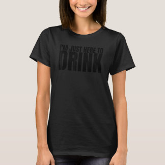 I'm Just Here To Drink Drinking Squad Bachelor Par T Shirt