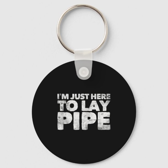 I'm Just Here To Lay Pe Plumbing Funny Plumber  Nyckelring (Framsida)