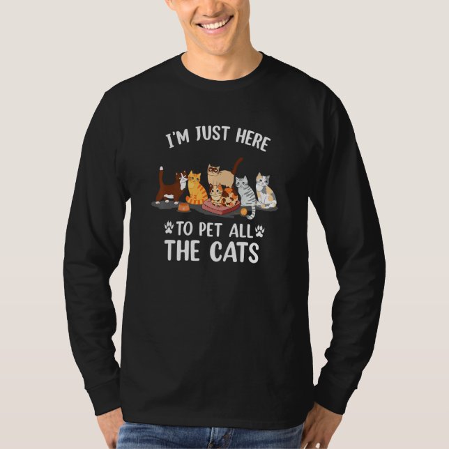 I'm Just Here To Pet All The Cats For Cat T Shirt (Framsida)