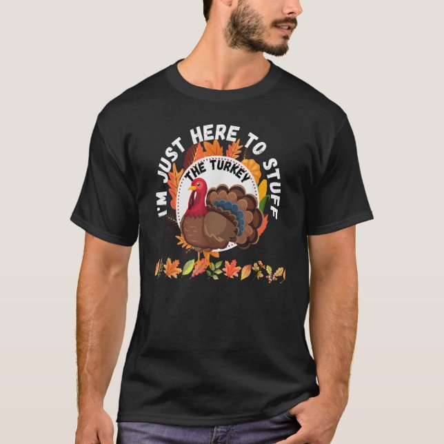 I'm Just Here To Stuff The Turkey Retro Thanksgivi T Shirt (Framsida)