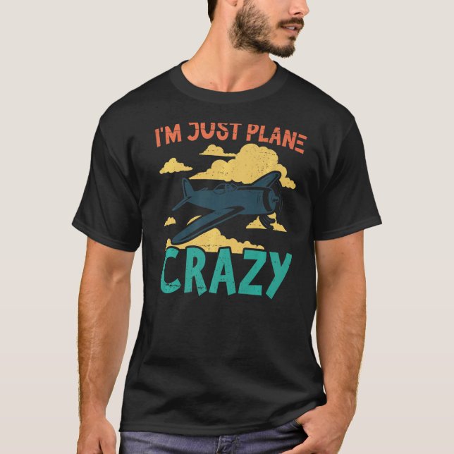 I'm Just Plane Crazy  Aviation Airplane Pilot T Shirt (Framsida)