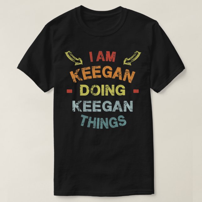I'm Keegan Doing Keegan Things Cool Funny Christma T Shirt (Design framsida)