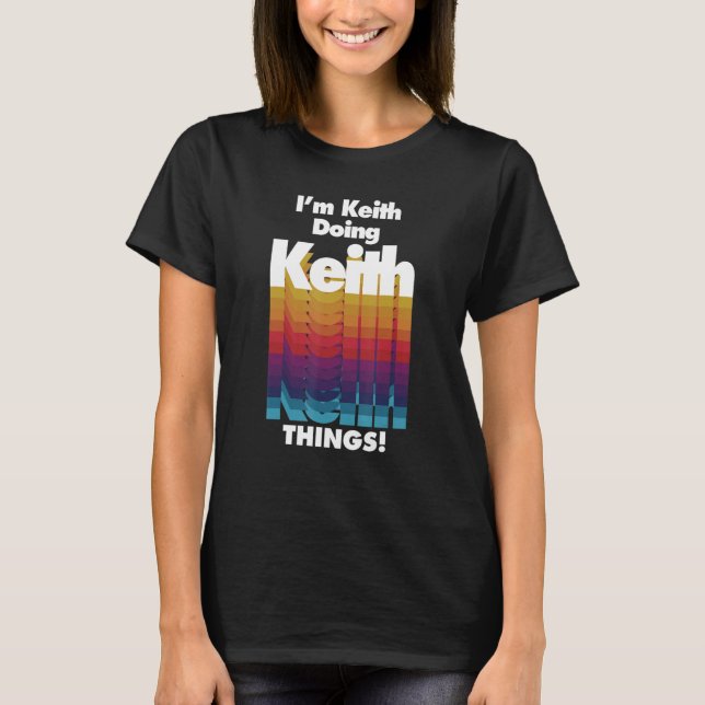 I'm Keith Doing Keith Things  Birthday Name T Shirt (Framsida)