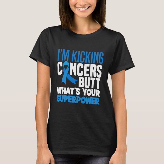 Im Kicking Cancers Butt Colorectal T Shirt (Framsida)