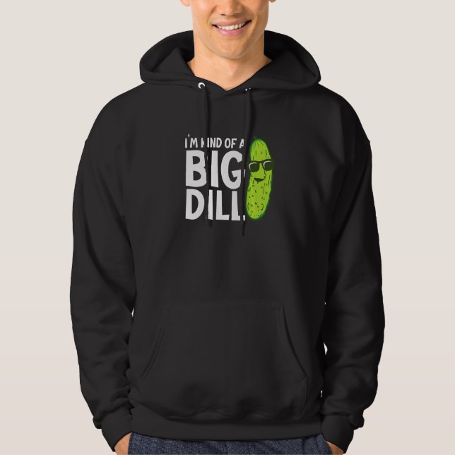 I'm Kind of a Big Dill Funny Pickles Premium Hoodie (Framsida)