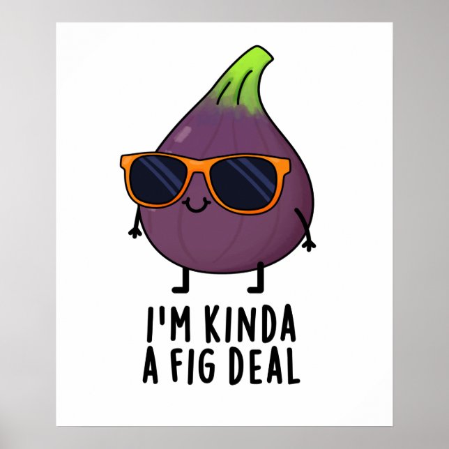 I'm Kinda A Fig Deal Funny Fruit Pun  Poster (Framsidan)