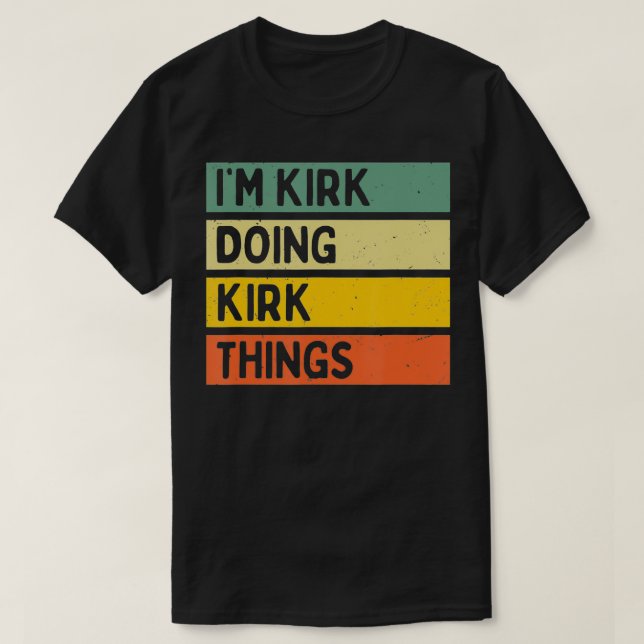 Im Kirk Doing Kirk Saks Funny Personalized Quote T Shirt (Design framsida)