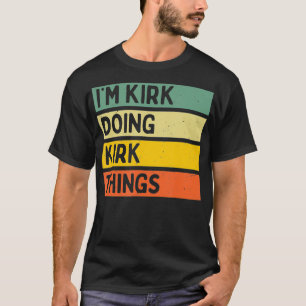 Im Kirk Doing Kirk Saks Funny Personalized Quote T Shirt