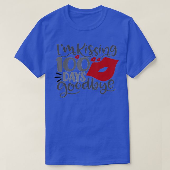 Im Kissing 100 DAGAR Adjö 100 skoldag T Shirt (Design framsida)