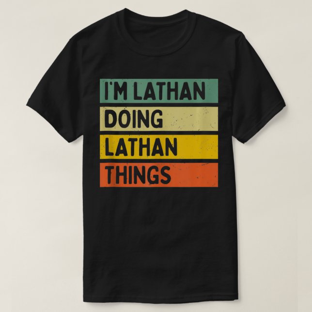 Im Lathan Doing Lathan Sakes Funny Personalized Q T Shirt (Design framsida)