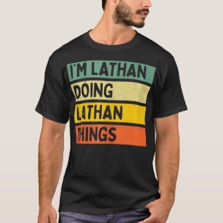 Im Lathan Doing Lathan Sakes Funny Personalized Q T Shirt