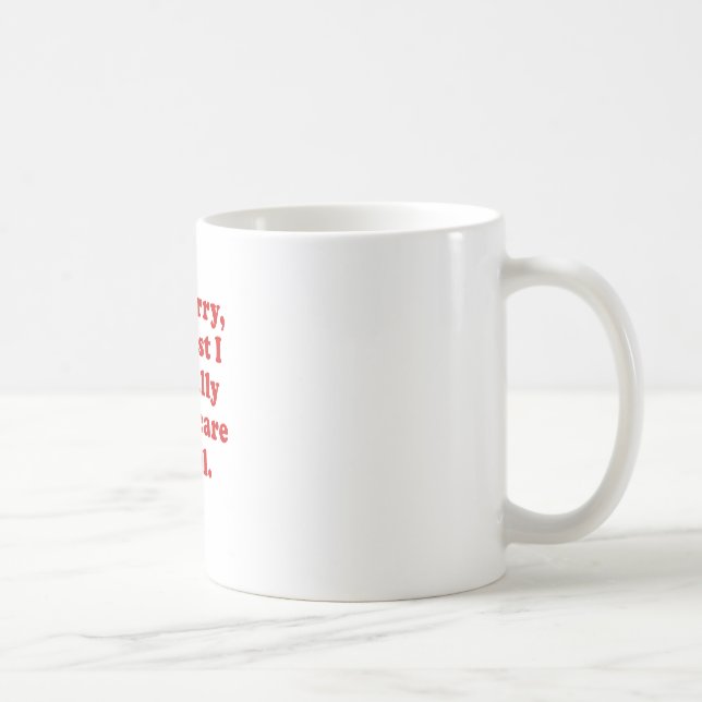 Im ledset dess rättvist att bry sig jag formligen kaffemugg (Höger)