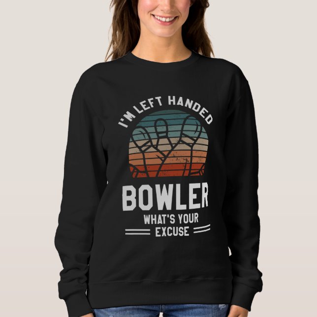 I'm Left Handed Bowler What's Your Excuse Bowling T Shirt (Framsida)