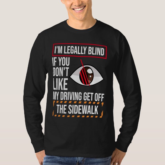 I'm Legally Blind Blindness  For Blind People  1 T Shirt (Framsida)
